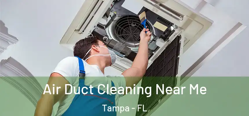  Air Duct Cleaning Near Me Tampa - FL