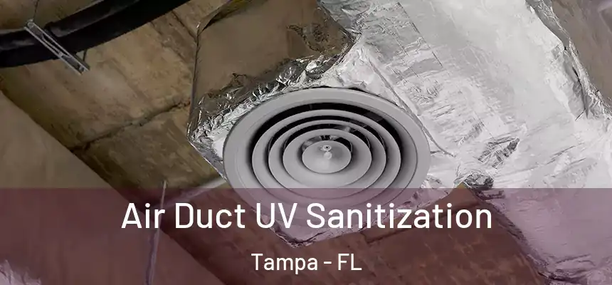Air Duct UV Sanitization Tampa - FL