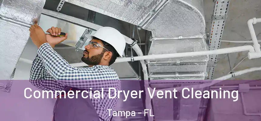 Commercial Dryer Vent Cleaning Tampa - FL