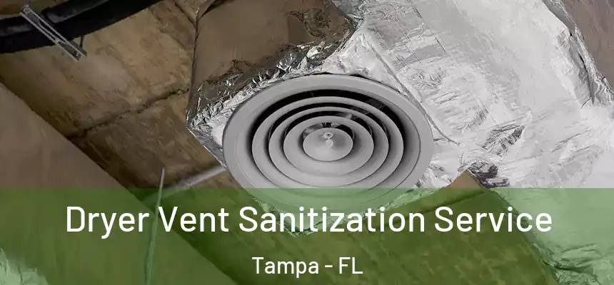  Dryer Vent Sanitization Service Tampa - FL