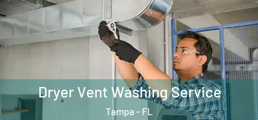  Dryer Vent Washing Service Tampa - FL