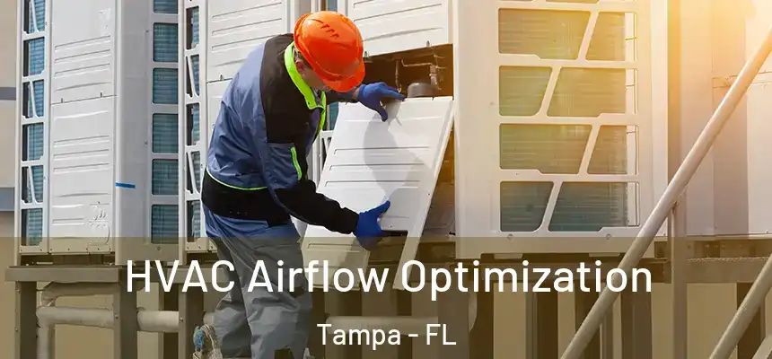  HVAC Airflow Optimization Tampa - FL