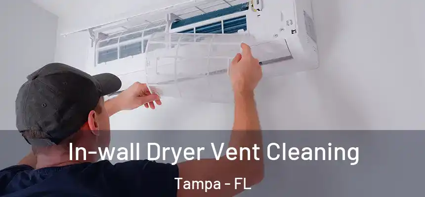 In-wall Dryer Vent Cleaning Tampa - FL