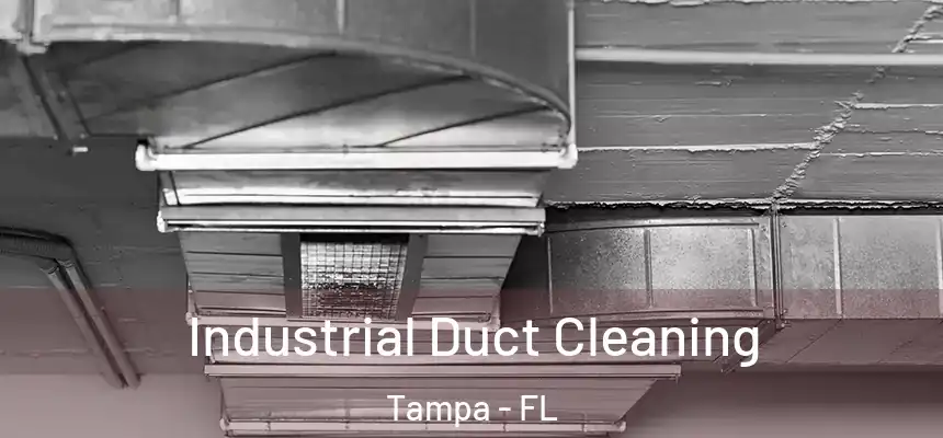 Industrial Duct Cleaning Tampa - FL