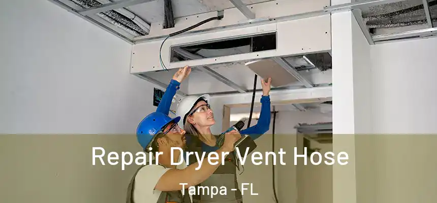 Repair Dryer Vent Hose Tampa - FL