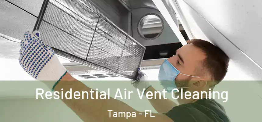 Residential Air Vent Cleaning Tampa - FL
