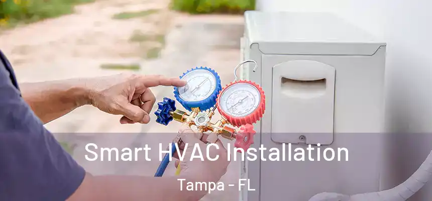 Smart HVAC Installation Tampa - FL