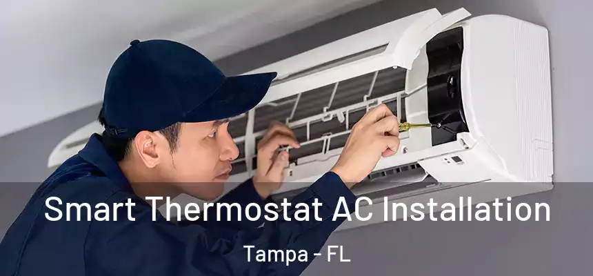 Smart Thermostat AC Installation Tampa - FL