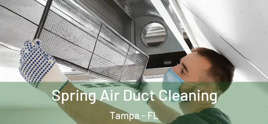 Spring Air Duct Cleaning Tampa - FL