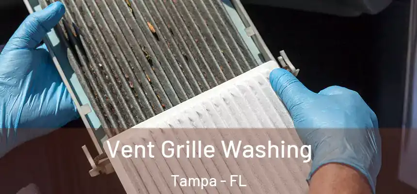  Vent Grille Washing Tampa - FL