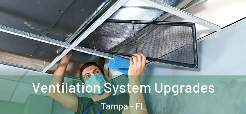  Ventilation System Upgrades Tampa - FL